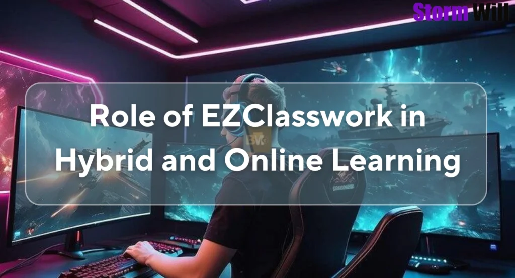 Role of EZClasswork in Hybrid and Online Learning